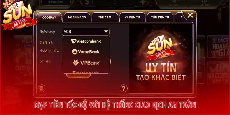 Nạp tiền tốc độ với hệ thống giao dịch an toàn